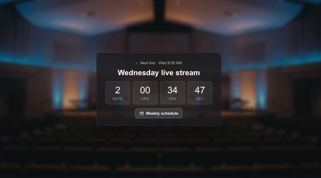 A countdown card in the middle of a dimmed church auditorium placeholder: Next live, Wednesday live stream, in days, hours, minutes and seconds, with a Weekly schedule button